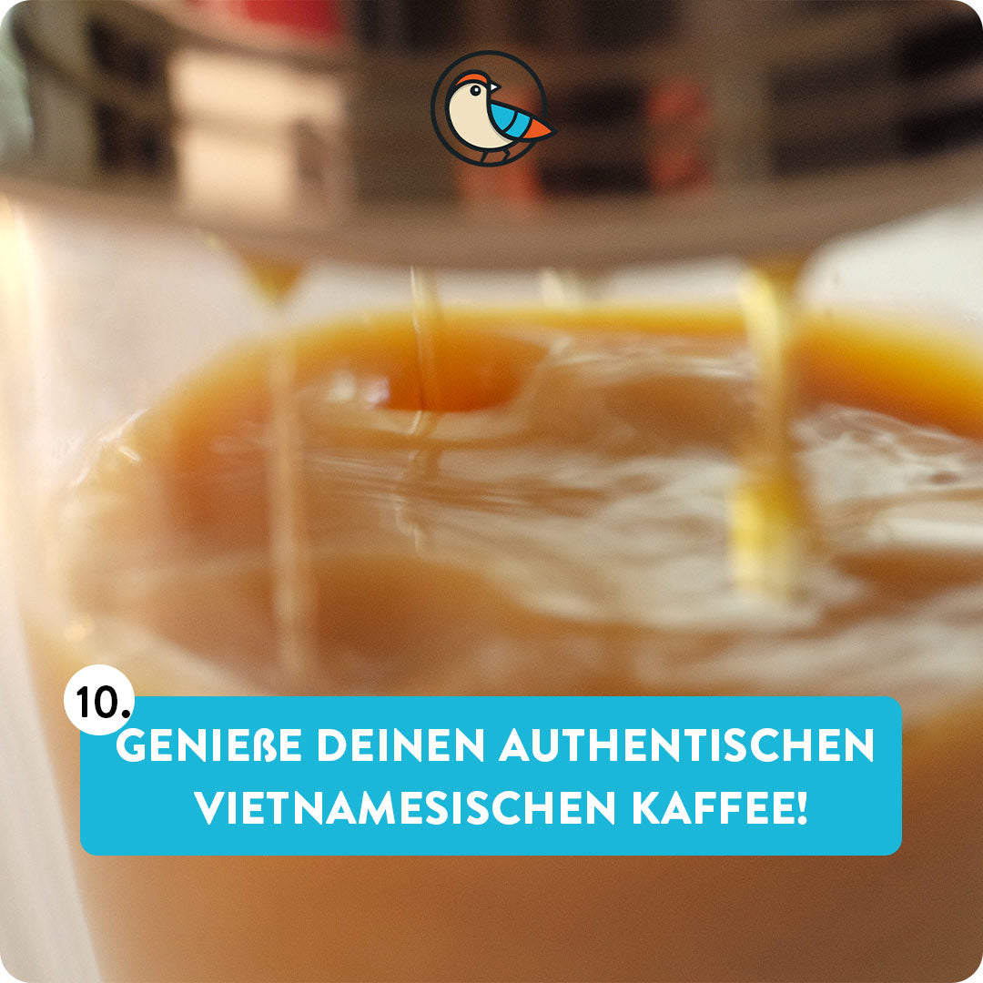 Genieße deinen authentischen vietnamesischen Kaffee!