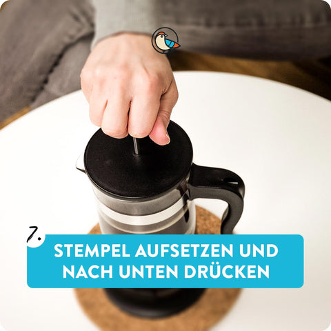 Stempel auf die French Press