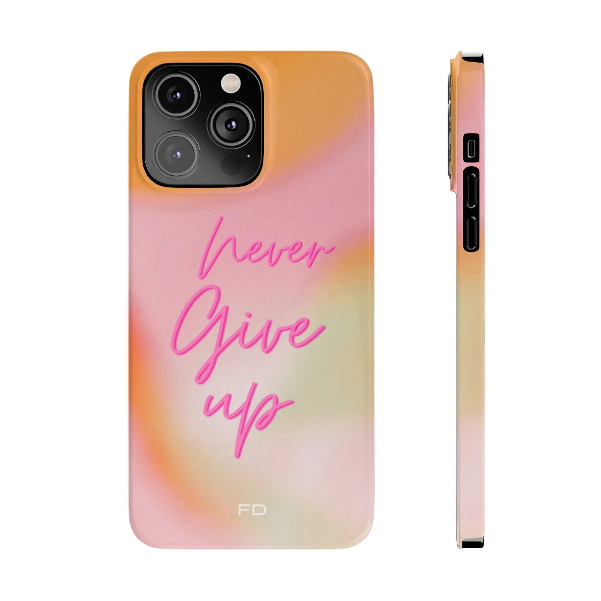 Never Give Up Quote Slim Case for iPhone 14 series