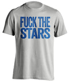FUCK THE STARS - St Louis Blues Fan T-Shirt - Text Design - Beef Shirts