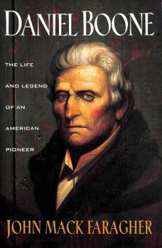 Daniel Boone: The Life and Legend of an American Pioneer