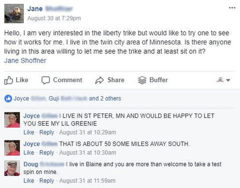 An interested buyer wants to try a Liberty Trike, so they ask online and plenty of people offer their own Liberty Trike for them to try.