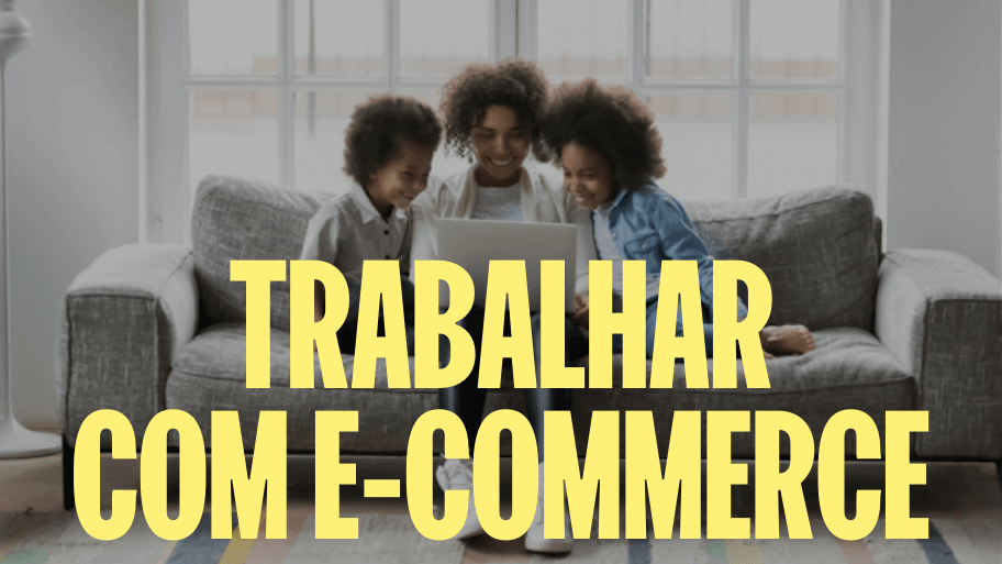 Como trabalhar com e-commerce em 2021