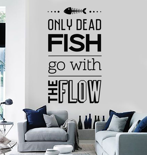 Vinyl Wall Decal Motivation Phrase Only Dead Fish Follow The
