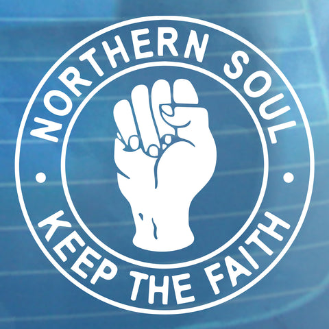 Northern Soul - Keep The Faith Fist - Car Sticker – Vinyl Sticker Shack