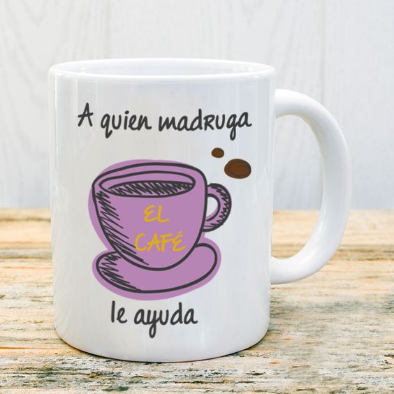 Taza personalizada - A Quien Madruga el Café le Ayuda – Tienda Nébula