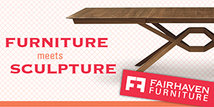 Fairhaven Furniture - Furniture Meets Sculpture