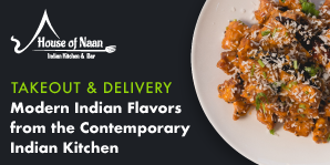 House of Naan - Open for Takeout and Delivery!