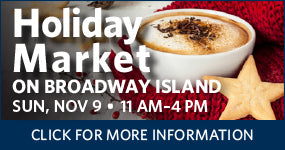 Holiday Market on Broadway Island - Sunday, November 9, from 11am-4pm