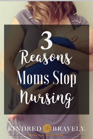 3 Reasons Moms Stop Nursing