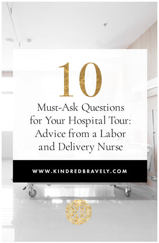10 Must-Ask Questions for Your Hospital Tour: Advice from a Labor and Delivery Nurse