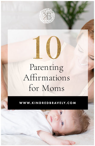 10 Parenting Affirmations, Affirmations for new moms