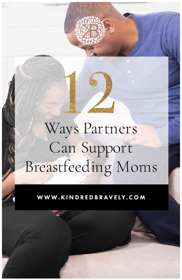 Breastfeeding Help: 12 Ways Partners Can Support Breastfeeding Moms –  Kindred Bravely