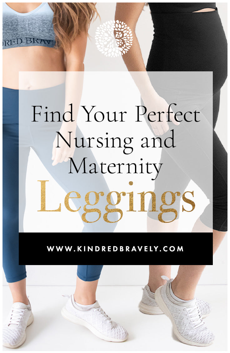 Find Your Perfect Nursing and Maternity Leggings – Kindred Bravely