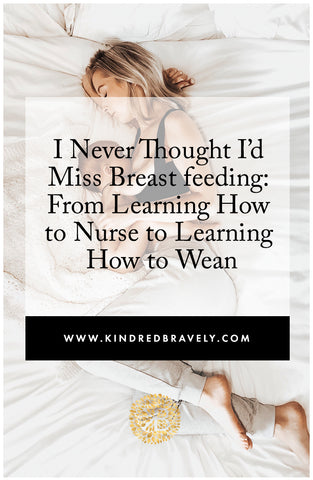 I never thought I'd miss breastfeeding, learning how to nurse, learning how to wean