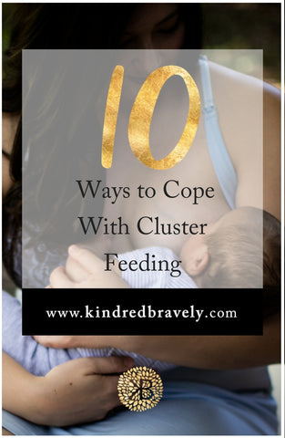 10 Ways to Cope with Cluster Feeding – Kindred Bravely