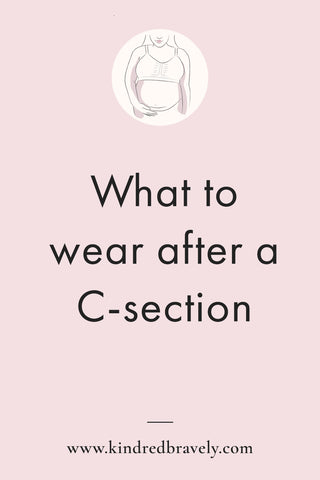 What to Wear After C-Section: 10 Most Comfortable Clothing