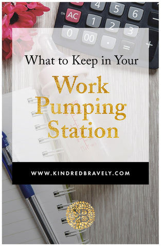 What to Keep in Your Work Pumping Station – Kindred Bravely
