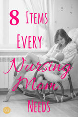 8 Items Every Nursing Mom Needs