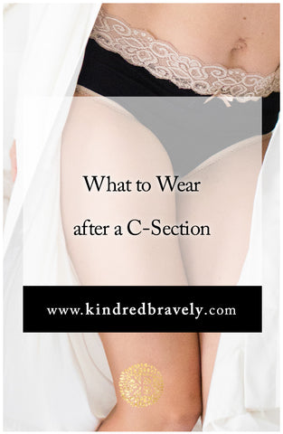 What to Wear After a C-Section – Kindred Bravely