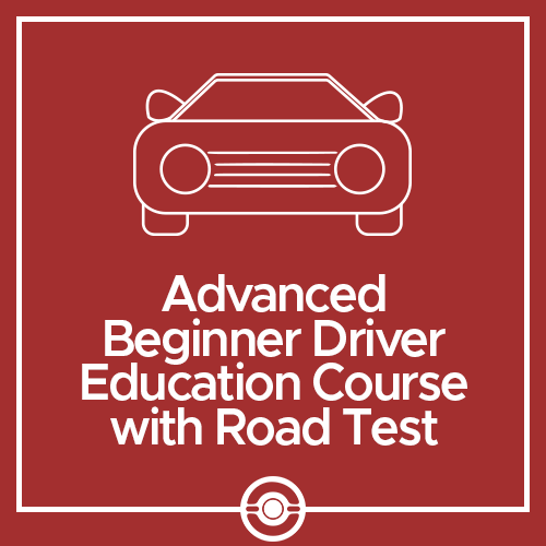 Advanced Beginner Driver Education Course with Road Test (Available