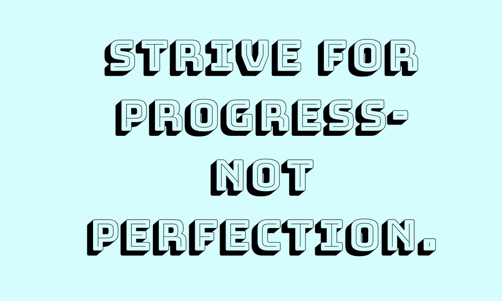 Strive for Progress not Perfection Quote Text