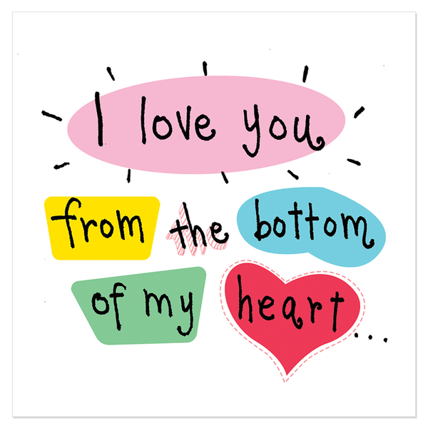 To the bottom of one heart. I Love you from the bottom of my Heart. From the bottom of the Heart. From the bottom of my Heart. Bottom of you.