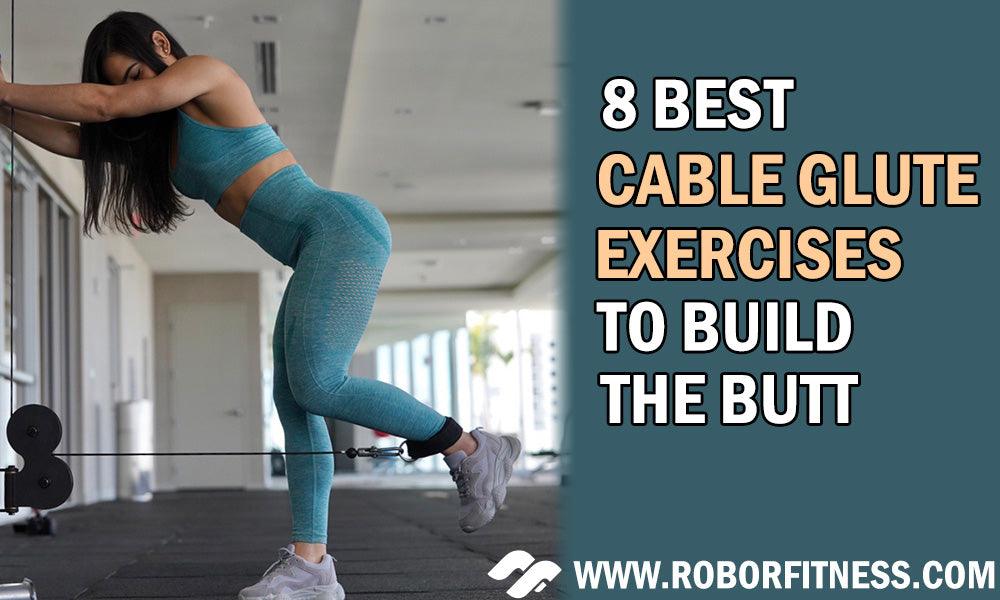 Cable glute exercises to build the butt