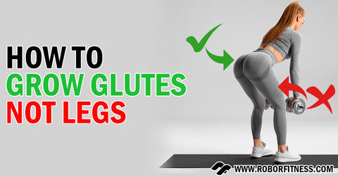 How to grow glutes but not the legs