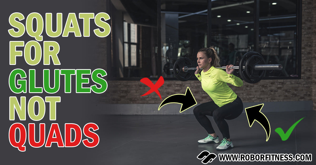 Squats for Glutes, Not Quads By Robor Fitness
