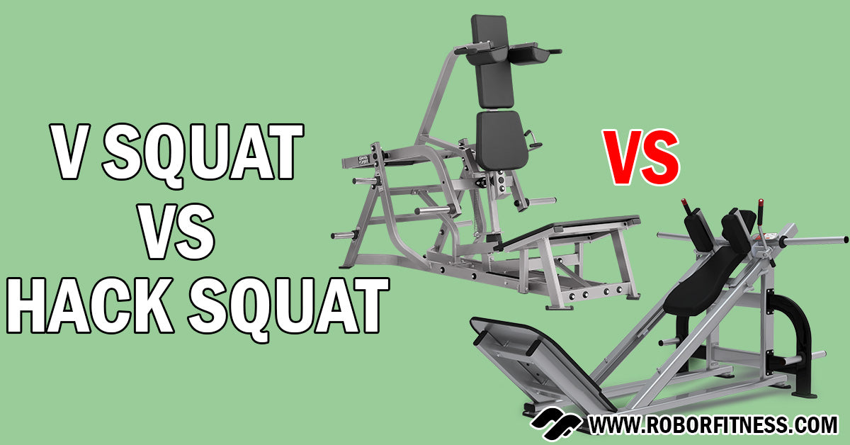 V Squat vs Hack Squat By Robor Fitness