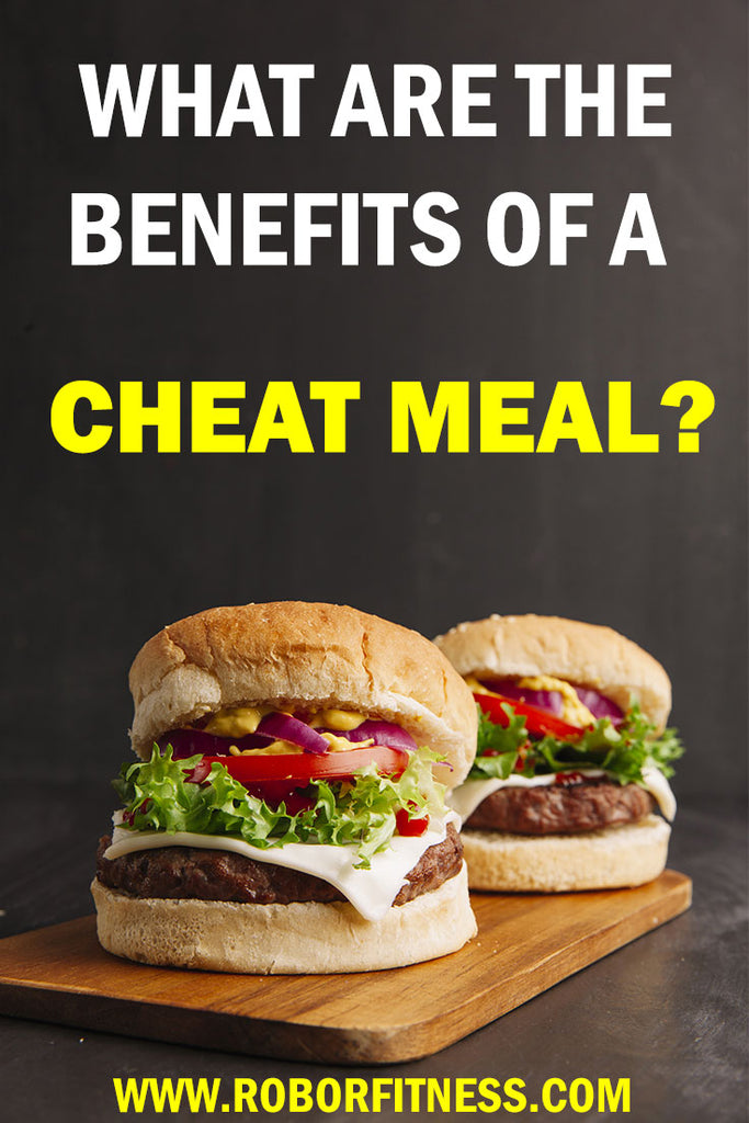 What are The Benefits of a Cheat Meal? | Fat Loss Theories - Robor Fitness