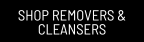 Shop Removers & Cleansers