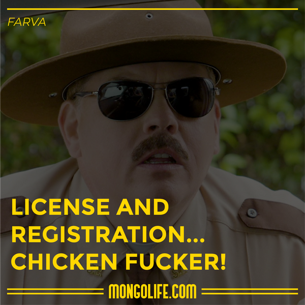 super troopers farva quote chickenfcker