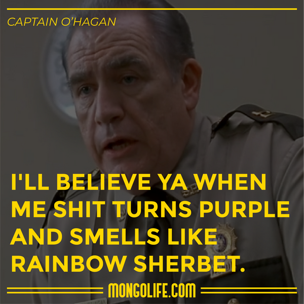 captain ohagan quote super troopers