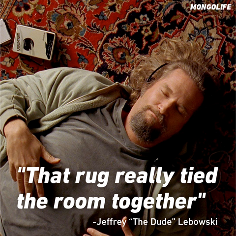 Screencap from The Big Lebowski with the quote "That rug really tied the room together".