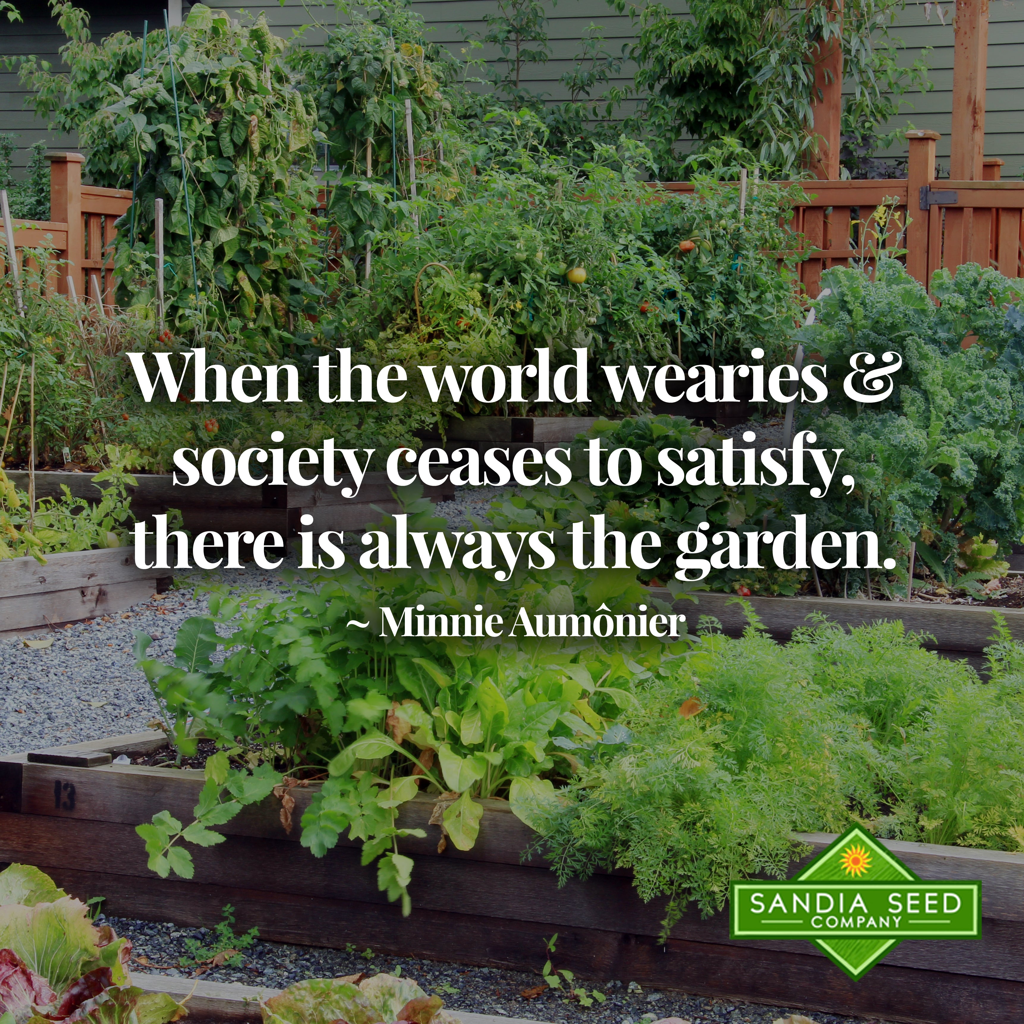 When the world wearies and society ceases to satisfy, there is always the garden.