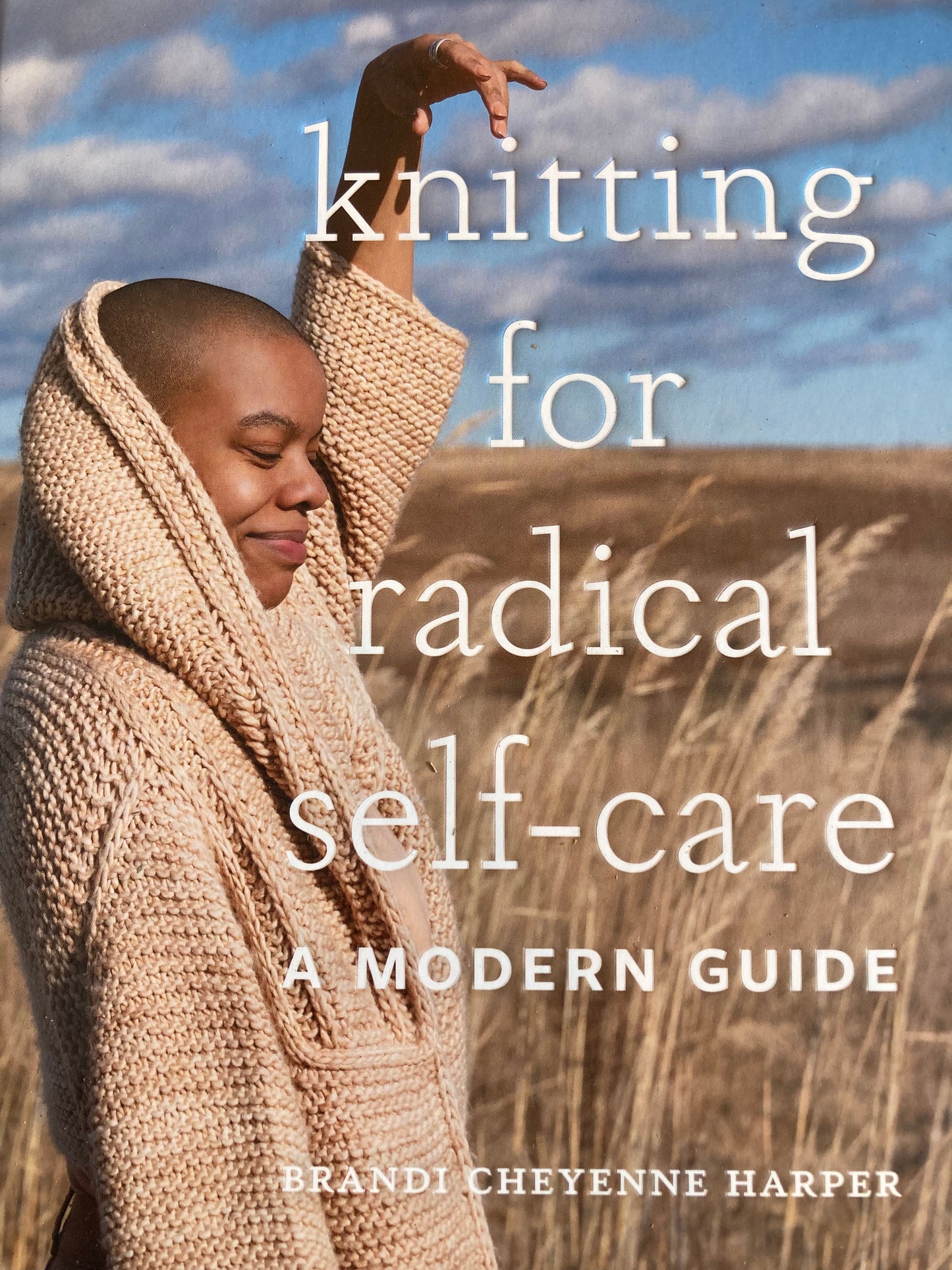 Knitting for Radical SelfCare A Modern Guide by Brandi Cheyenne Harp