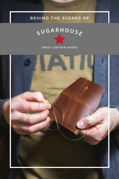 Behind The Scenes of Sugarhouse Leather Goods