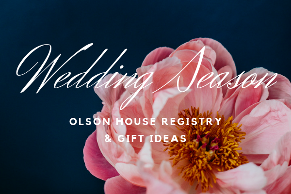 Olson House Wedding Season Gift Registry and Gift Ideas