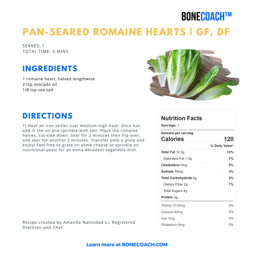 Bone Coach Recipes | Pan Seared Romaine Hearts | Bone Loss Bone Healthy Food Nutrients Osteoporosis