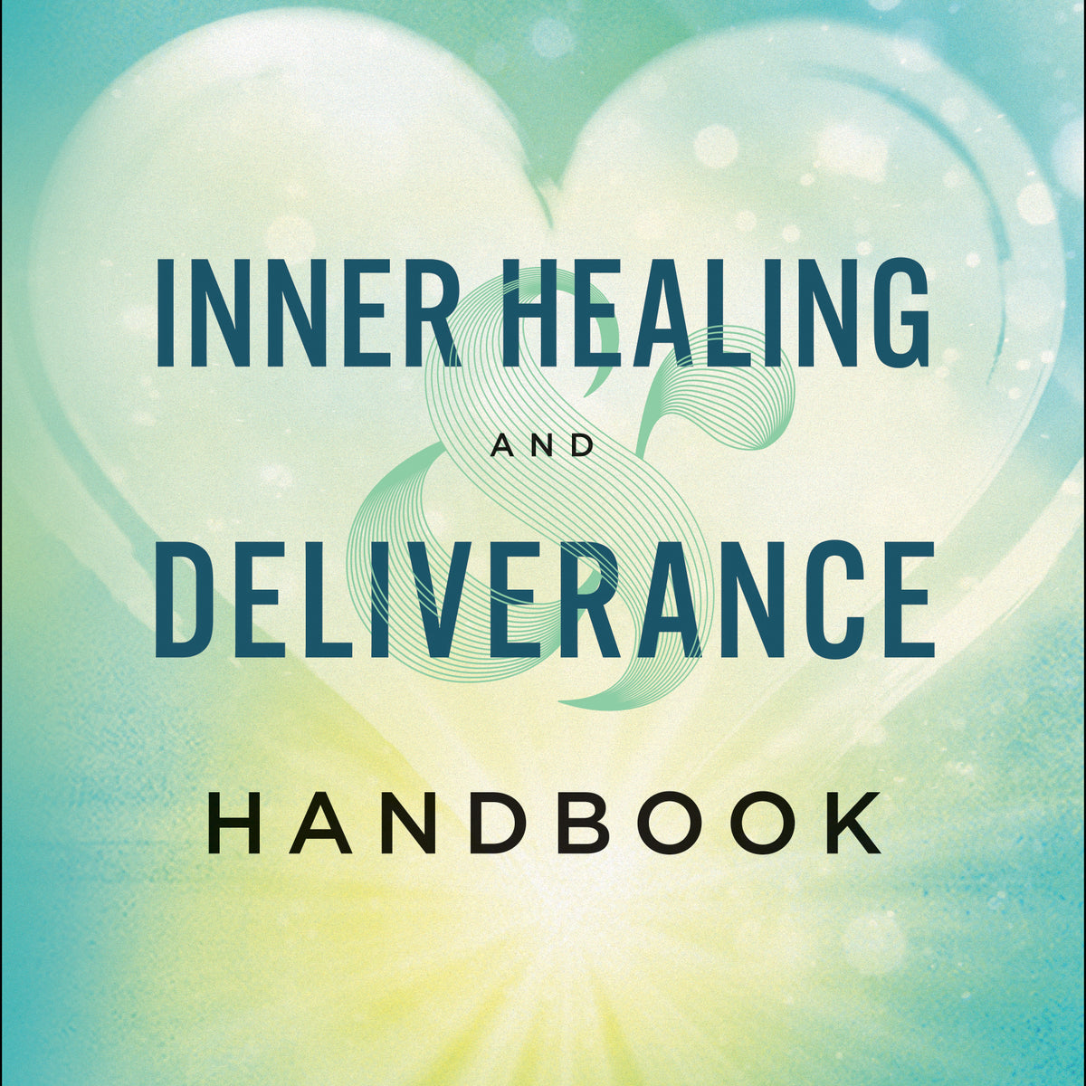 Inner Healing and Deliverance Handbook — JenniferEivaz