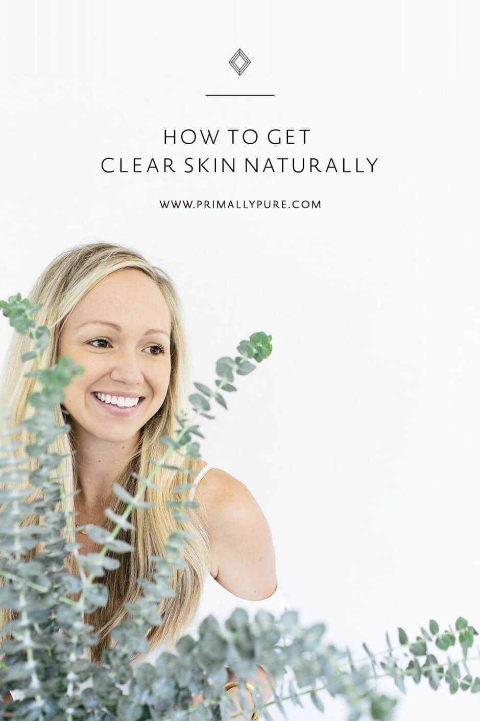 How To Get Clear Skin Naturally. From the products you apply to your skin to the food you put on your plate to how you cope with stress, here's how to get clear skin naturally. | Primally Pure Skincare