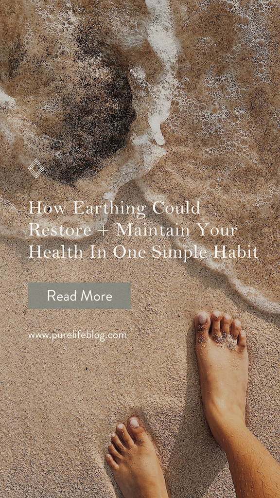 How Earthing Could Restore + Maintain Your Health in One Simple Habit | Primally Pure Skincare