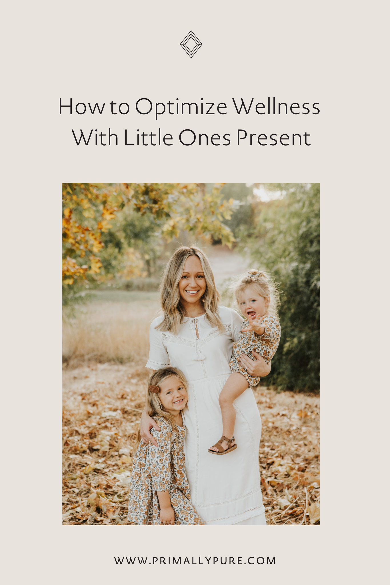 How to Optimize Wellness With Little Ones Present | Primally Pure Skincare