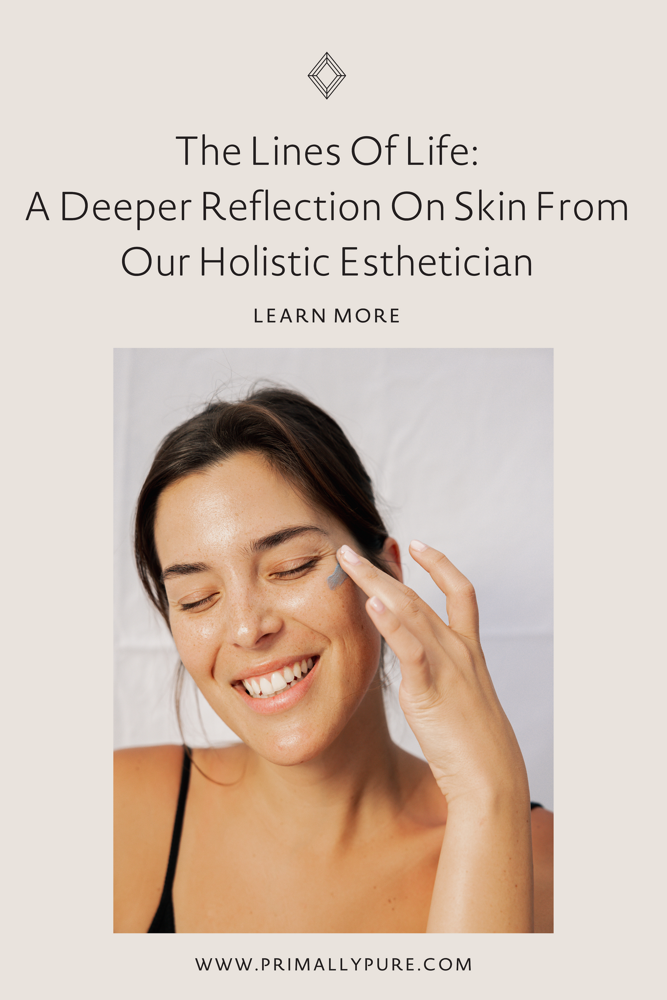 The Lines of Life: A Deeper Reflection On Skin From Our Holistic Esthetician | Primally Pure Skincare