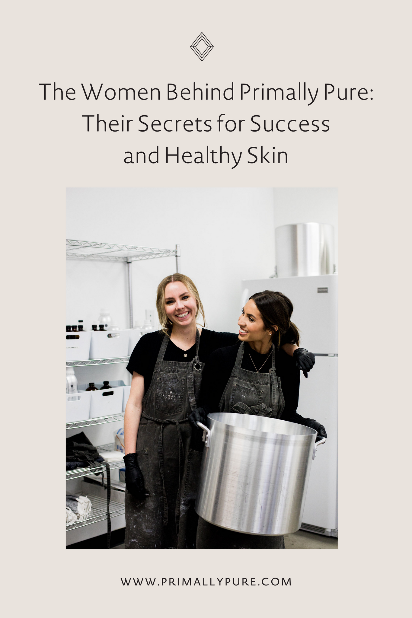 The Women Behind Primally Pure: Their Secrets for Success and Healthy Skin | Primally Pure Skincare