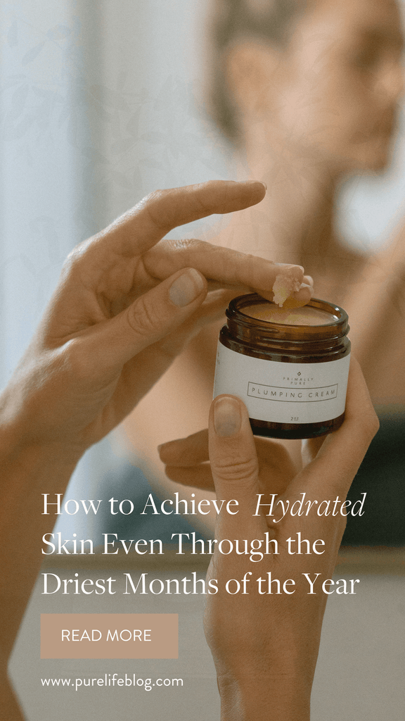 This is your go-to resource for building + maintaining hydrated skin if you find yourself with dry, flaky skin due to winter temps or dry air. | Primally Pure Skincare