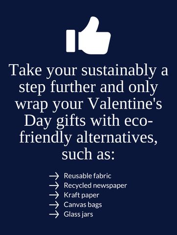 Take your sustainably a step further and only wrap your Valentine's Day gifts with eco-friendly alternatives.