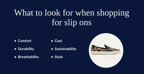 What to look for when shopping for slip ons